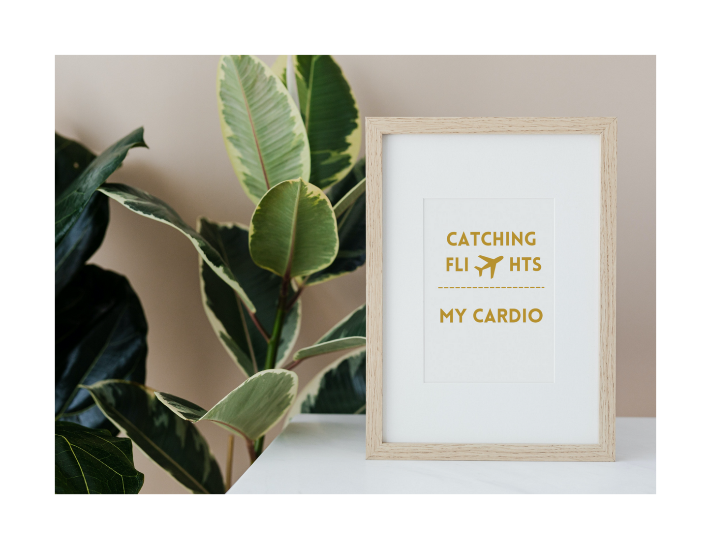 CATCHING FLIGHTS IS MY CARDIO  (Style C) - Printable Wall Art 8x10