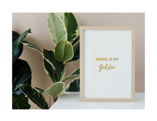 TRAVEL IS GOLDEN - Printable Wall Art 8x10