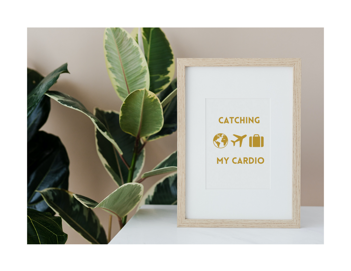 CATCHING FLIGHTS IS MY CARDIO  (Style B) - Printable Wall Art 8x10